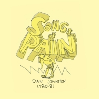 Johnston, Daniel Songs Of Pain