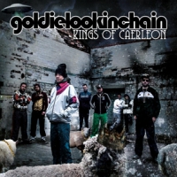 Goldie Lookin Chain Kings Of Caerleon