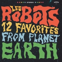 Robots, Les 12 Favorites From Planet Earth
