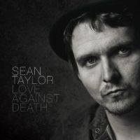 Taylor, Sean Love Against Death