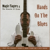 Magic Fingers & The Wizards Of Blue Hands On The Blues
