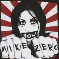 Zero, Mike Now