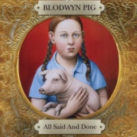 Blodwyn Pig All Said & Done