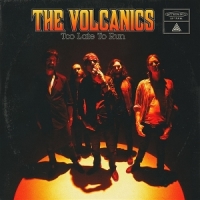Volcanics, The (aus) Too Late To Run