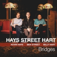 Hays, Kevin & Ben Street & Billy Hart Bridges