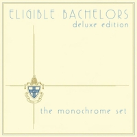 Monochrome Set, The Eligible Bachelors