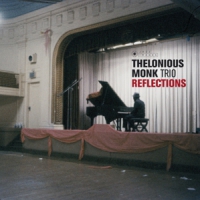 Monk, Thelonious -trio- Reflections