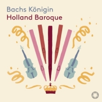 Holland Baroque Society Bachs Konigin
