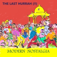 Last Hurrah (!!), The Modern Nostalgia