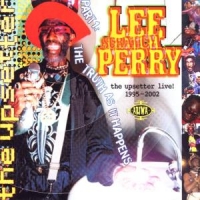 Tighten Up Upsetter Live 1995-2002