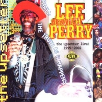 Perry, Lee -scratch- Upsetter Live 1995-2002