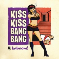 Kis Kiss Bang Bang Kaboom