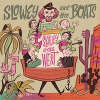 Slowey And The Boats Slowey Goes West (afterglow)
