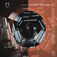 Maillard, Thierry Moog Project