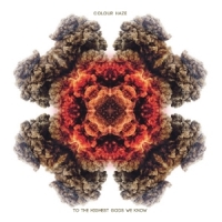 Colour Haze To The Highest Gods We Know (rework
