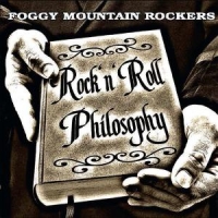 Foggy Mountain Rockers Rock & Roll Philosophy