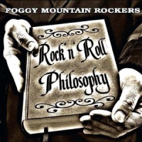 Foggy Mountain Rockers Rock'n'roll Philosophy