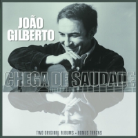 Gilberto, Joao Joao Gilberto/ Chega De Saudade