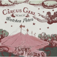 Peters, Gretchen Circus Girl (best Of) + 2