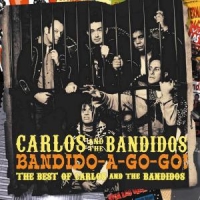 Carlos & The Bandidos Bandido-a-go-go
