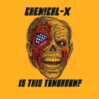 Chemical-x Is This Tomorrow
