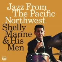 Manne, Shelly Jazz From The Pacific Northwest