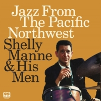 Manne, Shelly Jazz From The Pacific Northwest