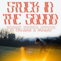 Stuck In The Sound 16 Dreams A Minute