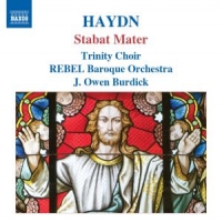 Trinity Choir & Rebel Baroque Orchestra Haydn: Stabat Mater