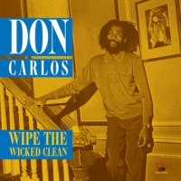 Carlos, Don Wipe The Wicked Clean