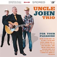 Uncle John Trio For Your Pleasure