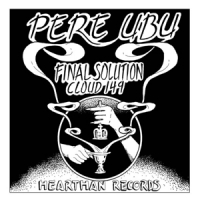 Pere Ubu Final Solution