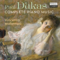 Vincenzo Maltempo Dukas: Complete Piano Music