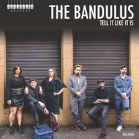 Bandulus, The Tell It Like It Is