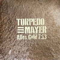Torpedo Mayer Alles Gold
