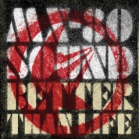 Mx-80 Sound Better Than Life