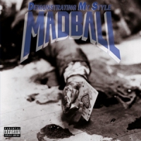 Madball Demonstrating My Style