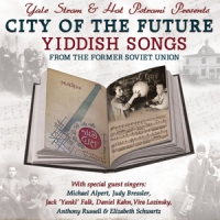 Strom, Yale & Hot Pstromi City Of The Future. Yiddish Songs F