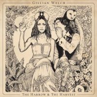 Welch, Gillian Harrow & The Harvest