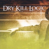 Dry Kill Logic Of Vengeance & Violence