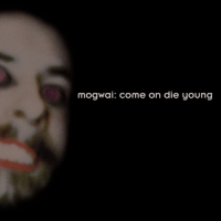 Mogwai Come On Die Young -deluxe-