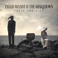 Bryant, Tyler & The Shakedown Truth And Lies