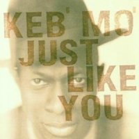 Keb'mo Just Like You