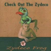 Check Out The Zydeco Zydeco Frog
