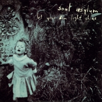 Soul Asylum Let Your Dim Light Shine -coloured-
