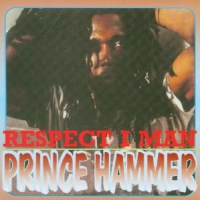 Prince Hammer Respect I Man