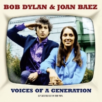 Dylan, Bob & Joan Baez Voices Of A Generation