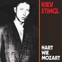 Stingl, Kiev Hart Wie Mozart