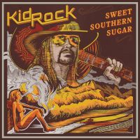 Kid Rock Sweet Southern Sugar