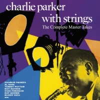 Parker, Charlie With Strings Complete Master Takes